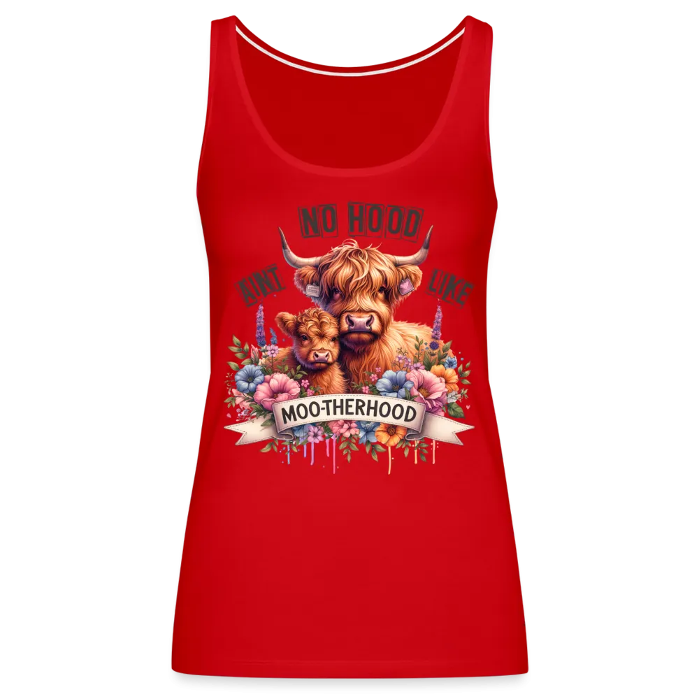 Highland Cow - Aint No Hood Like Moo-Therhood Women’s Premium Tank Top