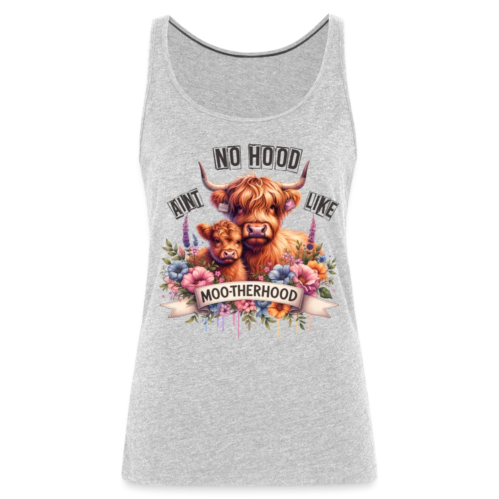 Highland Cow - Aint No Hood Like Moo-Therhood Women’s Premium Tank Top