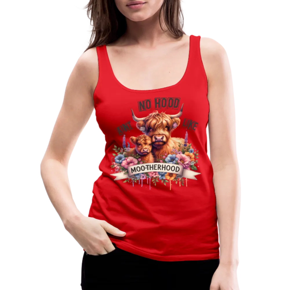 Highland Cow - Aint No Hood Like Moo-Therhood Women’s Premium Tank Top